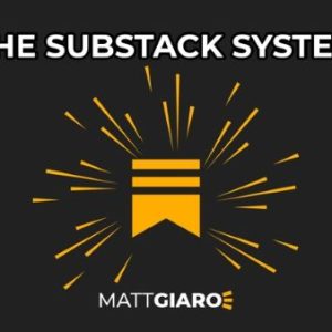the-substack-system-matt-giaro